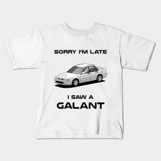 Sorry I'm Late Mitsubishi Galant Classic Car Tshirt Kids T-Shirt